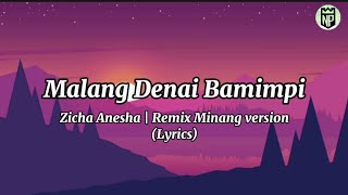 Malang Denai Bamimpi  Zicha Anesha  Remix Minang Version s