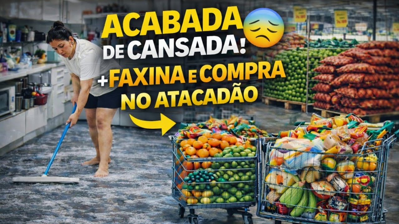 🥹+De 15 Horas Trabalhadas Sem Parar Cansei😮‍💨+Faxina Pesada🤮+ Compras No Atacadão🥺Não Foi Nada Fácil