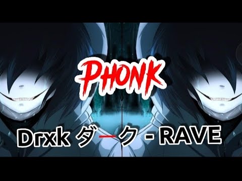 [PHONK] Drxk ダーク - RAVE - YouTube