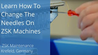 Learn How To Change The Needle On ZSK Machines