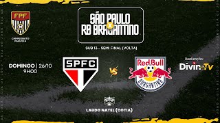 SÃO PAULO x RED BULL BRAGANTINO - SEMI (VOLTA) | SUB 13