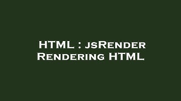 HTML : jsRender Rendering HTML