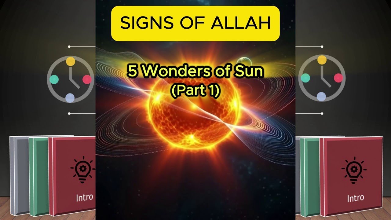 Signs of ALLAH | 5 Wonders of Sun (Part 1) | 