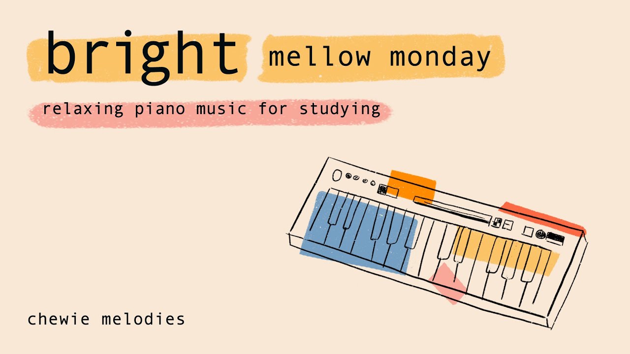 Relaxing Piano Music for Studying [Bright Mellow Monday] 033020