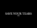 Save your tears by shua lyrics