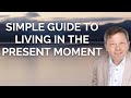 Eckhart Tolle's Simple Guide to Living in the Present Moment Mp3 Song