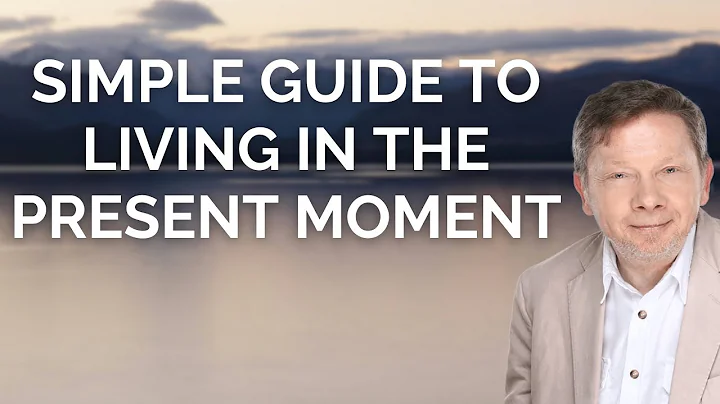 Eckhart Tolle's Simple Guide to Living in the Present Moment