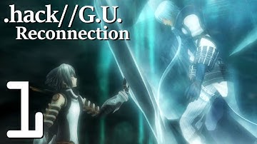 .Hack//G.U. Vol.4//Reconnection - Gameplay Walkthrough Part 1
