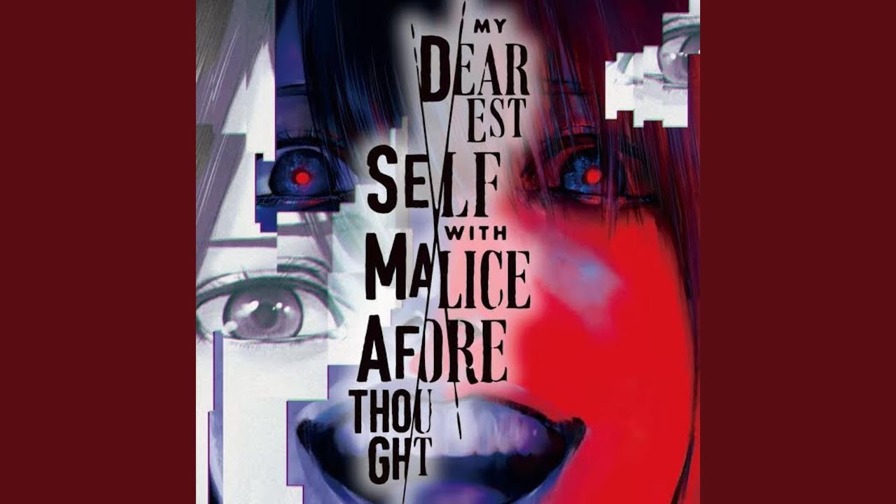 My Dearest Self with Malice Aforethought YouTube My Dearest Self with Malice Aforethought YouTube