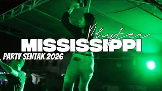 MISSISSIPPI - PARTY SENTAK🌴_PHYTER 2026💃