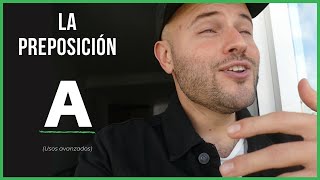 🅰️ La preposición A 🅰️ - Usos de nivel avanzado (Vlog #5)