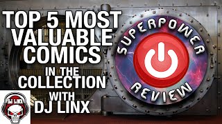 Top 5 Most Valuable Comics in the Collection with DJ LINX