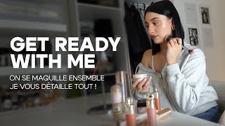 ON SE MAQUILLE ENSEMBLE , JE VOUS DETAILLE TOUT ! (GRWM)