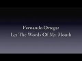 Fernando Ortega - Let the Words of My Mouth
