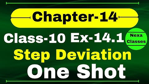 Ex 14.1 By Step Deviation Method One Shot Video | One Shot EX 14.1 Class 10 Math(Step Deviation)