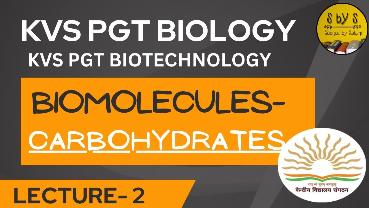 KVS PGT BIOLOGY KVS PGT BIOTECHNOLOGY Biomolecules Lecture 2