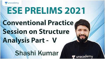 ESE 2021 Prelims | Conventional Practice class on Structure Analysis Part - V | Civil | Shashi Kumar