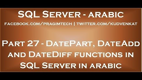 DatePart, DateAdd and DateDiff functions in SQL Server in arabic