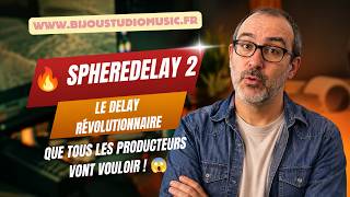 🔥 SphereDelay 2 : Le Delay RÉVOLUTIONNAIRE que tous les producteurs vont vouloir ! 😱