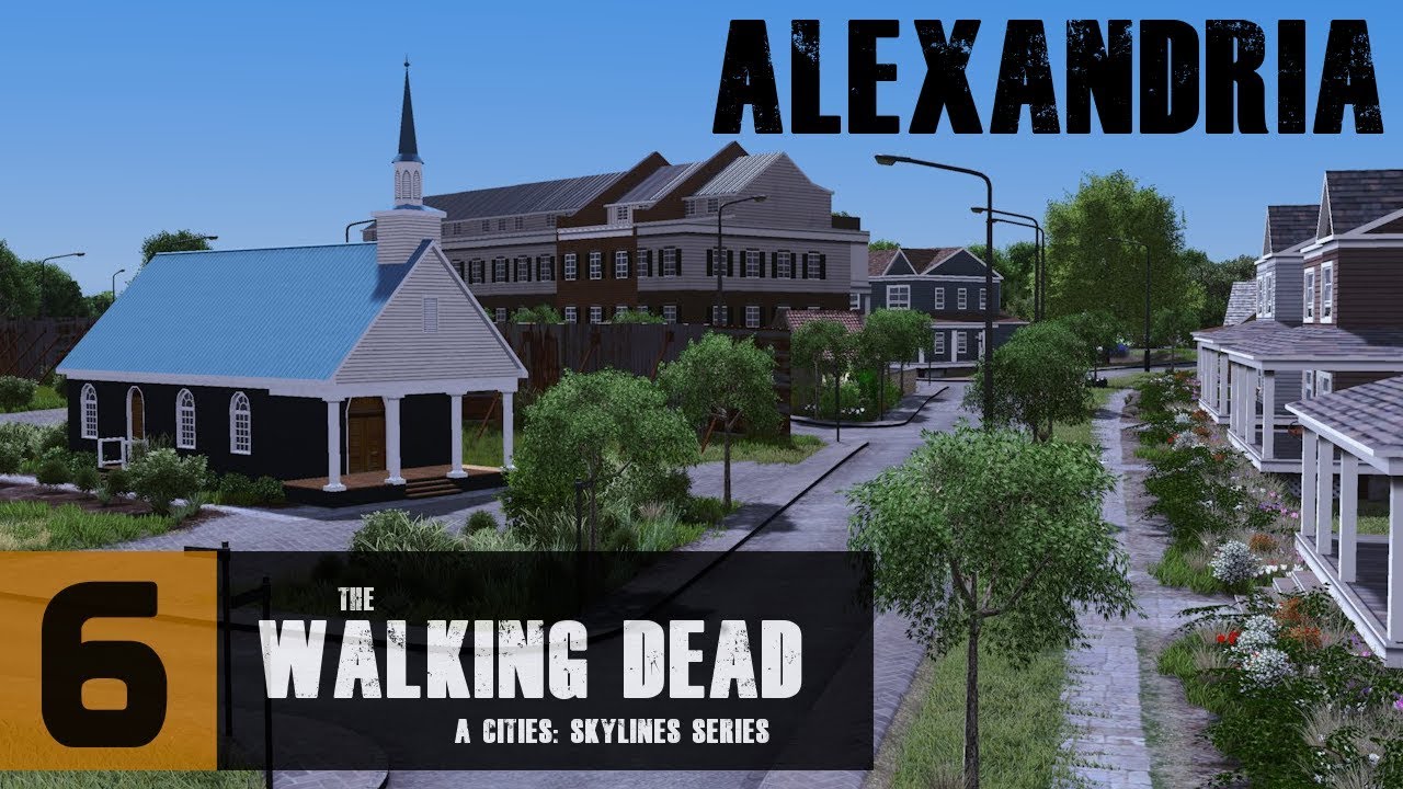 Cities Skylines The Walking Dead Series Alexandria Youtube Cities Skylines The Walking Dead Series Alexandria Youtube