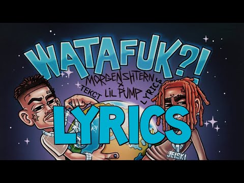 MORGENSHTERN & Lil Pump - WATAFUK!? (ТЕКСТ) (LYRICS) (ТЕКСТ ПЕСНИ,СЛОВА)