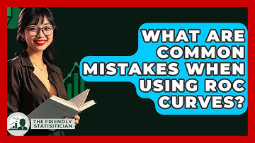 What Are Common Mistakes When Using ROC Curves? - The Friendly Statistician