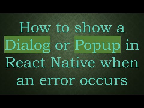 How to show a Dialog or Popup in React Native when an error occurs