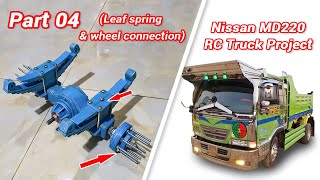 Part 04 (leaf spring & wheel connection)_Nissan RC Truck 1/8 scale Project