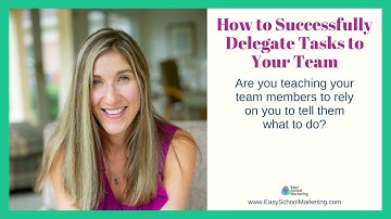 How to Successfully Delegate Tasks to Your Team
