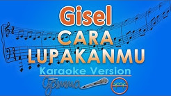 Gisel - Cara Lupakanmu (Karaoke) | GMusic - Durasi: 4.20. 