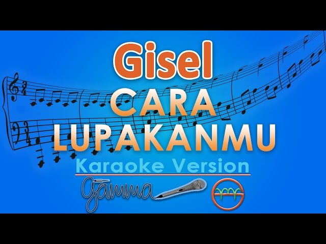 Gisel - Cara Lupakanmu (Karaoke) | GMusic class=
