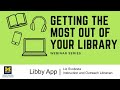 Libby App - Getting the Most Out of Your Library (F23)