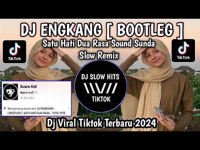 DJ ENGKANG [ BOOTLEG ] SATU HATI DUA RASA || DJ SOUND SUNDA VIRAL TIKTOK TERBARU 2024 class=