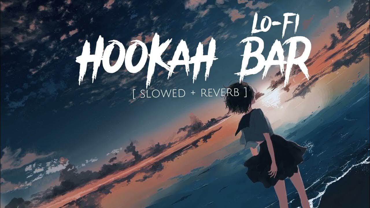 Hookah Bar 🍺- [Slowed+Reverb] / Rainy lofi Vibes / - YouTube