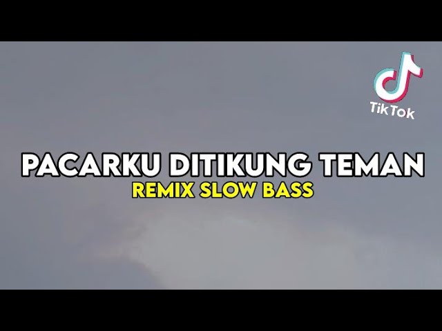 DJ PACARKU DITIKUNG TEMAN HATI HANCUR BERANTAKAN 🎶 COCOK BUAT SLOWMO DAN JEDAG JEDUG VIRAL TIKTOK!! class=