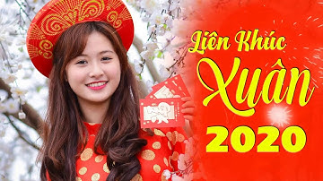 Nhạc Tết 2020 - Nhạc Xuân 2020 - Liên Khúc Nhạc Tết Mới Hay Nhất 2020 - Xuân Canh Tý 2020