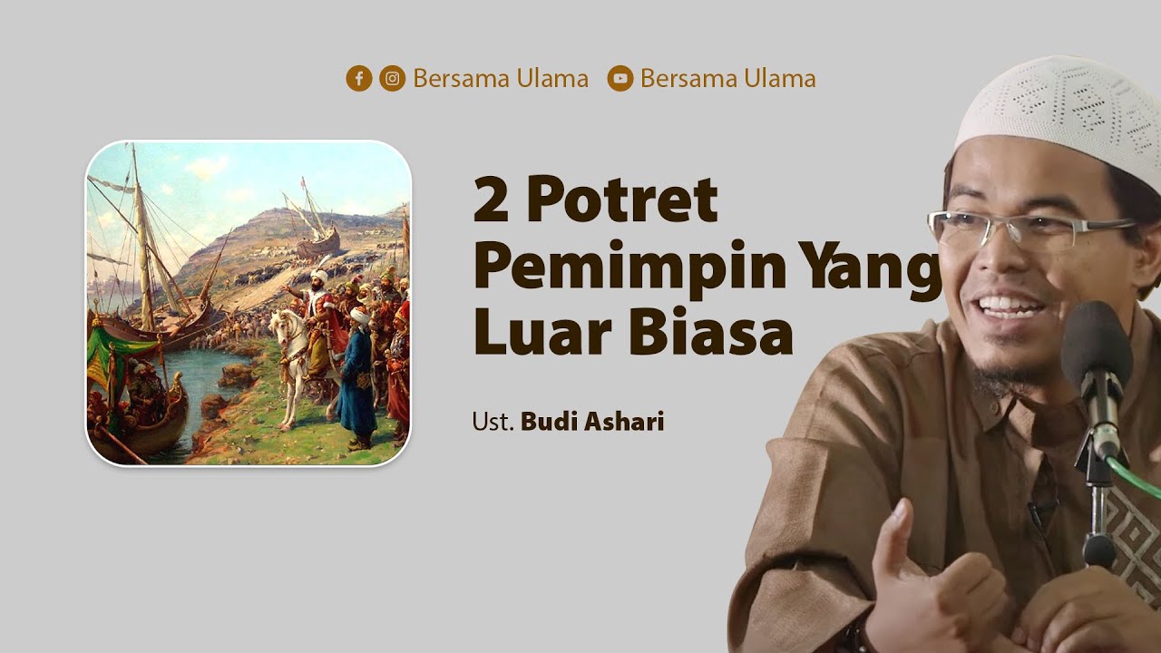 Ustadz Budi Ashari - Dua Potret Pemimpin Yang Luar Biasa | Bersama Ulama
