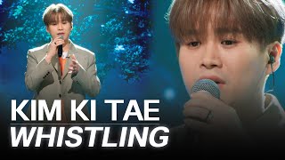 [4K] KIM KI TAE - WHISTLING