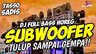DJ CETAS CETUS MIDDLE TASSO || CHECK SOUND HOREG FULL BASS SUBWOOFER ‼️