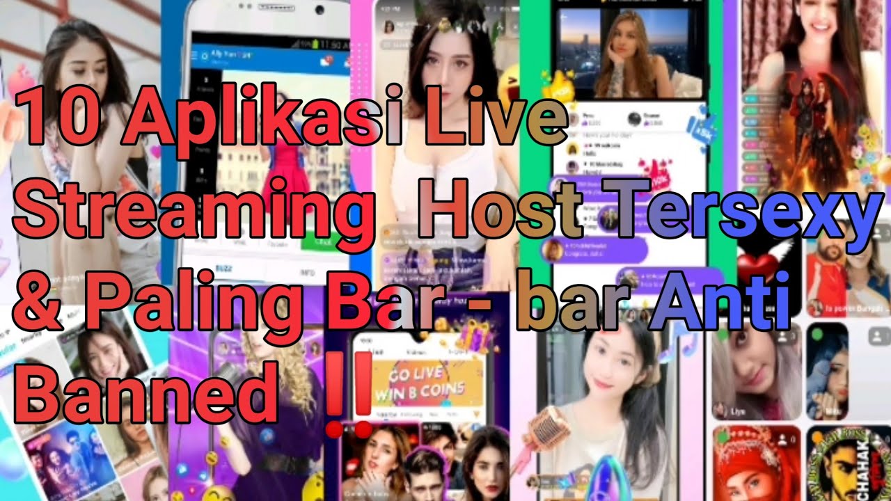 10 Aplikasi Live Streaming Host Paling BarBar Sexy & Anti