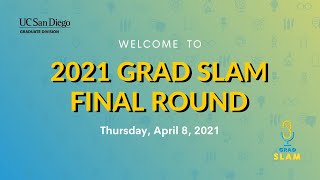 2021 UC San Diego Grad SLAM Final