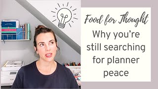 Food For Thought Why Youre Still Searching For Planner Peace The Pixie Planner