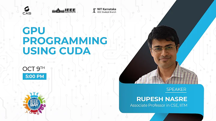 GPU Programming Using CUDA | Dr. Rupesh Nasre | IEEE NITK