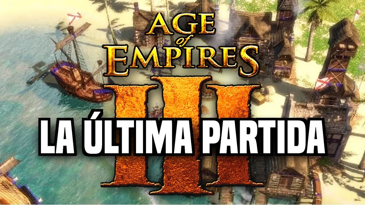 DESPIDIENDO AGE of EMPIRES 3: COMPLETE COLLECTION - Gameplay y Comentarios