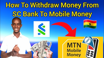 How To Withdraw Money From Standard Chartered Bank To Mobile Money 2023