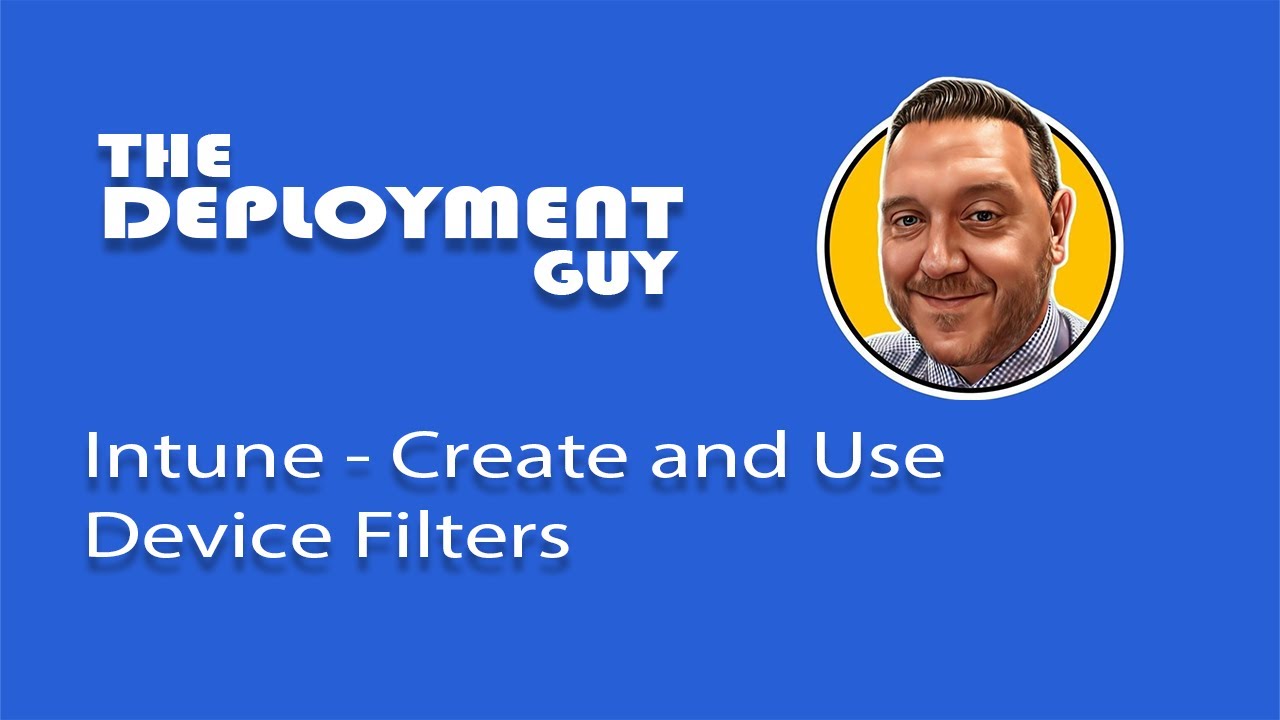 Master Deployments With Microsoft Intune Filters: A Step-by-step Guide ...