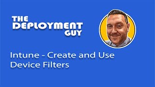 Master Deployments With Microsoft Intune Filters: A Step-by-step Guide