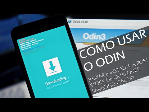 TUTORIAL | Como Usar o Odin - Instalando a ROM Stock de qualquer aparelho Samsung
