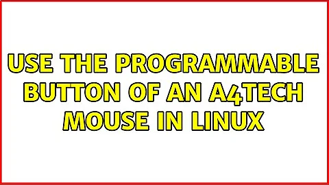 Use the programmable button of an A4TECH mouse in Linux (3 Solutions!!)