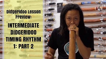 Intermediate Didgeridoo Timing Rhythm 1: Part 2  - Didgeridoo Lesson Preview